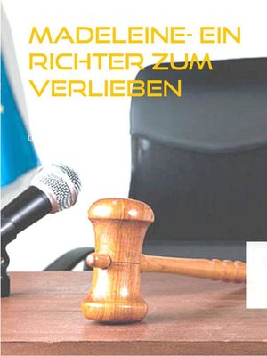 cover image of Madeleine- Ein Richter zum Verlieben